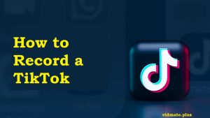 Record a TikTok 2023